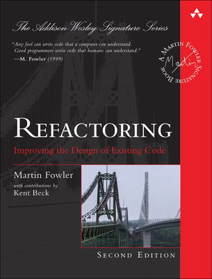 Refactoring: Improving the Design of Existing Code (2nd Edition) (Addison-Wesley Signature Series (Fowler))