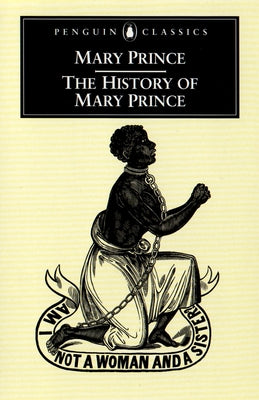 The History of Mary Prince: A West Indian Slave Narrative (African American)