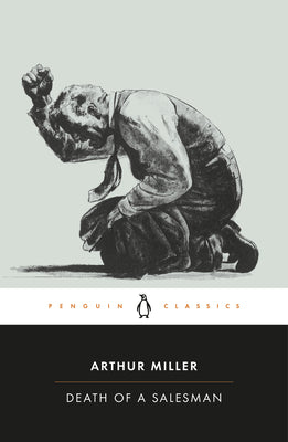 Death of a Salesman: Certain Private Conversations in Two Acts and a Requiem (Penguin Twentieth-Century Classics)