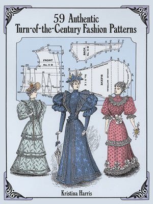59 Authentic Turn-of-the-Century Fashion Patterns (Dover Fashion and Costumes)