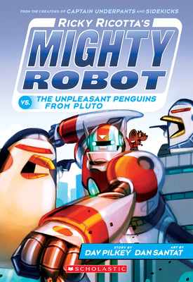 Ricky Ricotta's Mighty Robot vs. the Unpleasant Penguins from Pluto (Ricky Ricotta's Mighty Robot #9) (9)