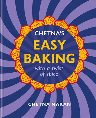 Chetnas Easy Baking: with a twist of spice