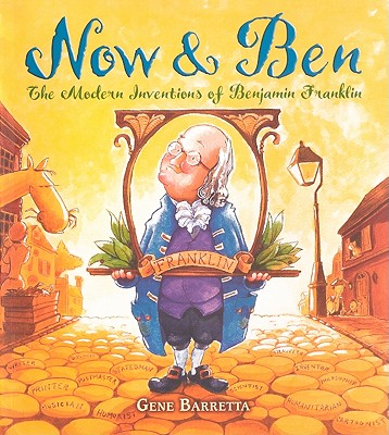 Now & Ben: The Modern Inventions of Benjamin Franklin