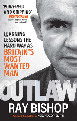 Outlaw: Learning lessons the hard way as Britains most wanted man