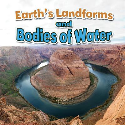 Earth's Landforms and Bodies of Water (Earth's Processes Close-up)