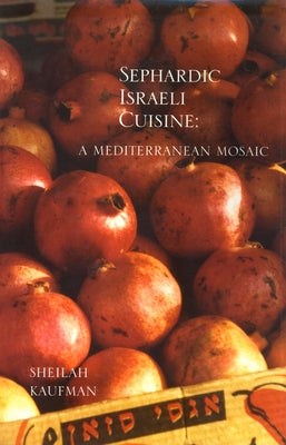 Sephardic Israeli Cuisine: A Mediterranean Mosaic (Hippocrene Cookbook Library (Paperback))