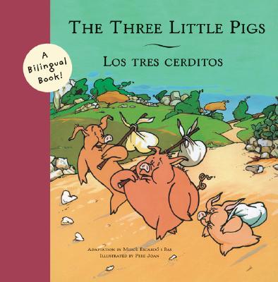 The Three Little Pigs/Los Tres Cerditos (Bilingual Fairy Tales, BILI)