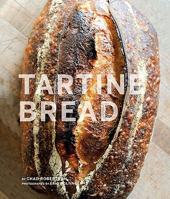 Tartine Bread (Artisan Bread Cookbook, Best Bread Recipes, Sourdough Book)