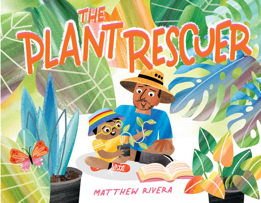 The Plant Rescuer: The book your houseplants want you to read