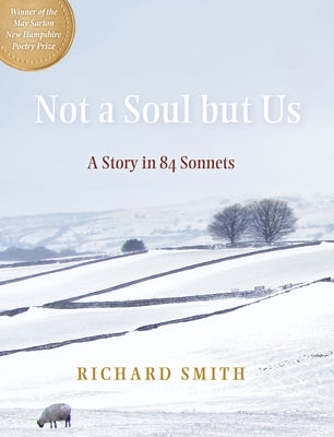 Not a Soul but Us: A Story in 84 Sonnets