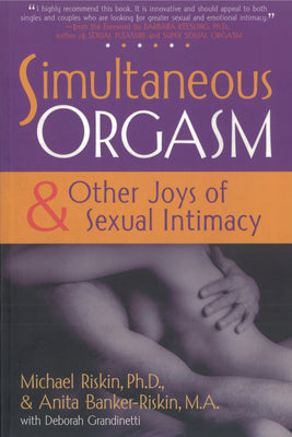 Simultaneous Orgasm: And Other Joys of Sexual Intimacy (Positively Sexual)