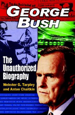 George Bush: The Unauthorized Biography