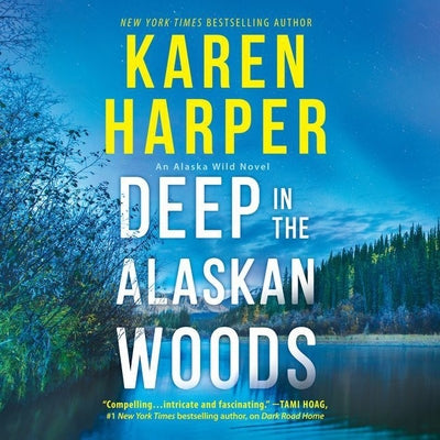 Deep in the Alaskan Woods (An Alaska Wild Novel, 1)