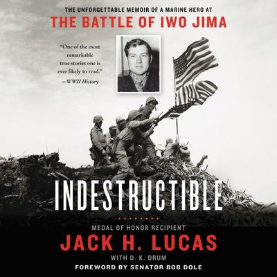 Indestructible: One Man's Rescue Mission That Changed the Course of WWII