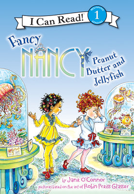 Fancy Nancy: Peanut Butter and Jellyfish (I Can Read Level 1)