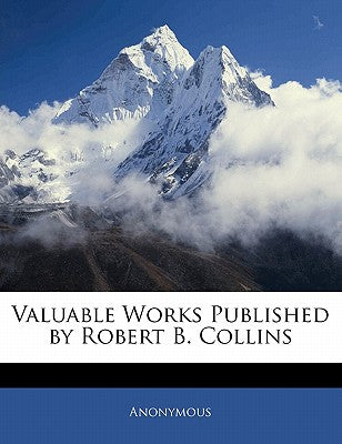 Valuable Works Published by Robert B. Collins