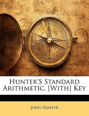 Hunter's Standard Arithmetic. [with] Key