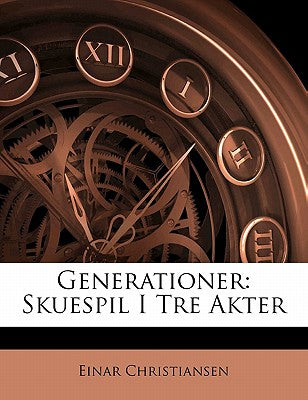 Generationer: Skuespil I Tre Akter (Danish Edition)