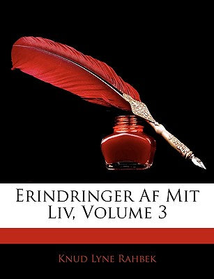 Erindringer AF Mit LIV, Volume 3 (Danish and English Edition)