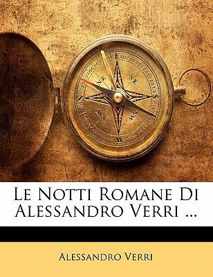 Le Notti Romane Di Alessandro Verri ... (French Edition)