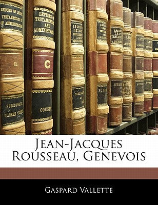 Jean-Jacques Rousseau, Genevois (French Edition)