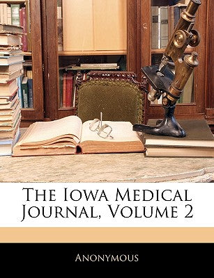 The Iowa Medical Journal, Volume 2