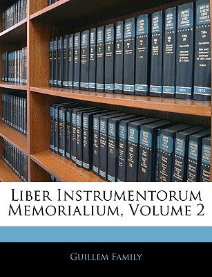 Liber Instrumentorum Memorialium, Volume 2 (French Edition)