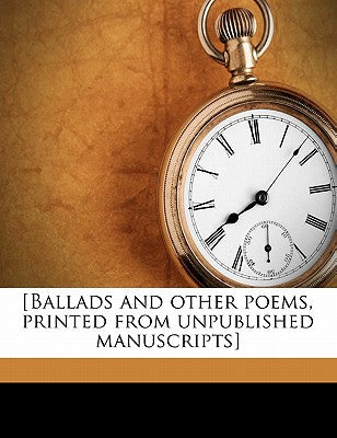 [ballads and Other Poems, Printed from Unpublished Manuscripts] Volume 14