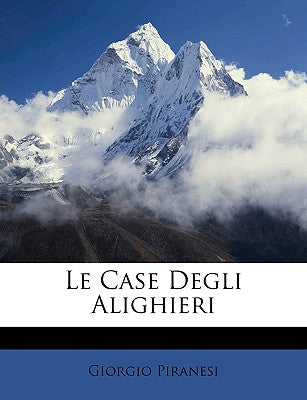 Le Case Degli Alighieri (Italian Edition)