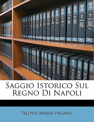 Saggio Istorico Sul Regno Di Napoli (English and Italian Edition)