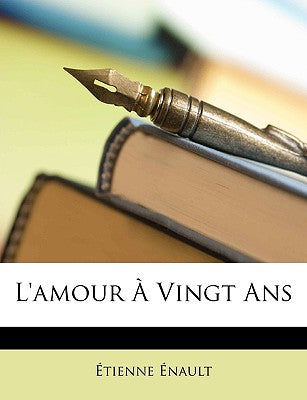 L'amour  Vingt Ans (French Edition)