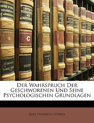 Der Wahrspruch Der Geschworenen Und Seine Psychologischen Grundlagen (English and German Edition)