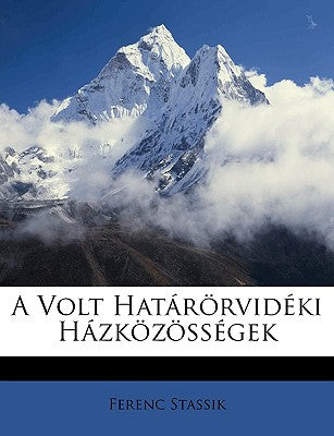 A Volt Hatrrvidki Hzkzssgek (Hungarian Edition)