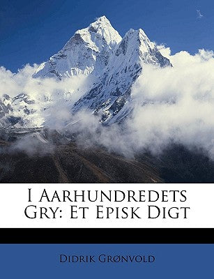 I Aarhundredets Gry: Et Episk Digt (Danish Edition)