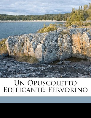 Un Opuscoletto Edificante: Fervorino (Italian Edition)