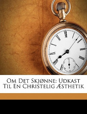 Om Det Skjnne: Udkast Til En Christelig sthetik (Danish Edition)