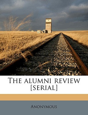 The Alumni Review [Serial] Volume 11, 3 1922