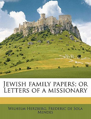 Jewish Family Papers; Or Letters of a Missionary