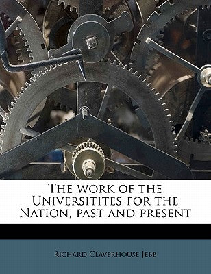 The Work of the Universitites for the Nation, Past and Present