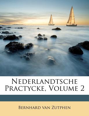 Nederlandtsche Practycke, Volume 2