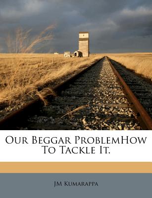 Our Beggar Problemhow to Tackle It.