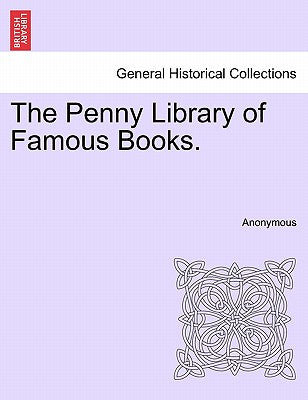 The Penny Library of Famous Books.