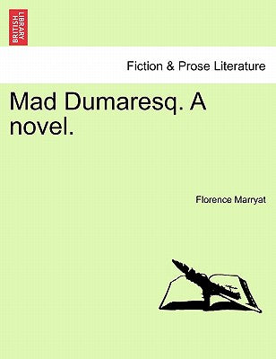 Mad Dumaresq. a Novel.