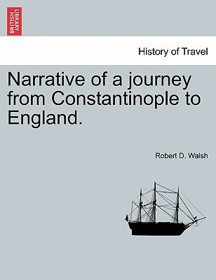 Narrative of a Journey from Constantinople to England.