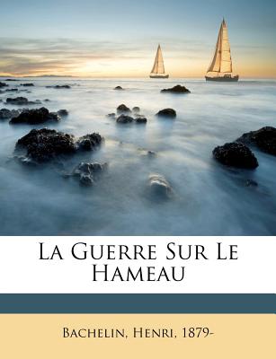 La Guerre Sur Le Hameau (French Edition)