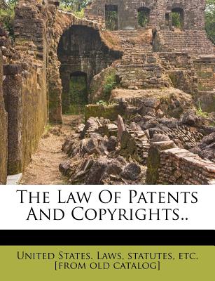 The Law of Patents and Copyrights..