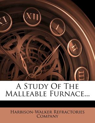 A Study of the Malleable Furnace...