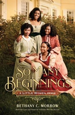 So Many Beginnings: A Little Women Remix (Remixed Classics, 2)