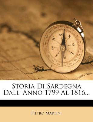 Storia Di Sardegna Dall' Anno 1799 Al 1816... (Italian Edition)