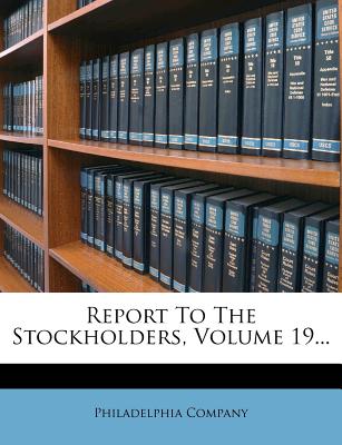 Report to the Stockholders, Volume 19...